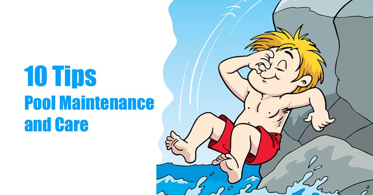 10 Top Tips: Pool Maintenance and Care